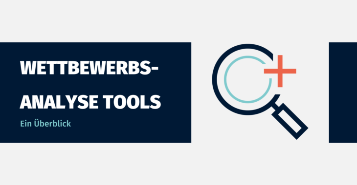 Wettbewerbsanalyse Tools im Überblick