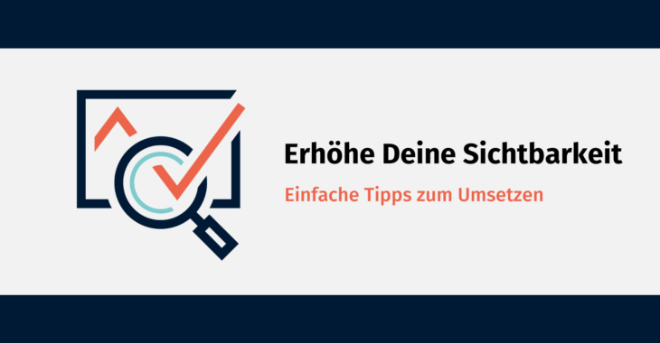 7 einfache Tipps zur Erhöhung Deiner Online-Sichtbarkeit