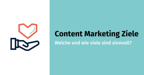 Content-Marketing-Ziele: Wie definierst Du Deine Strategie?