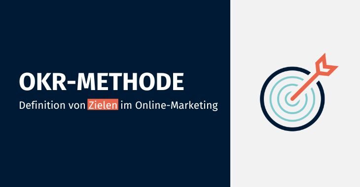 OKR-Methode – Definition von Zielen im Online-Marketing